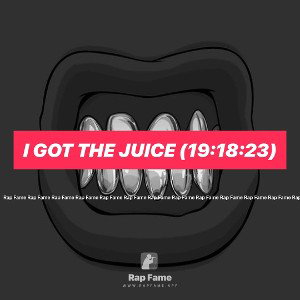 I got the Juice (19:18:23)