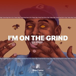 I’m on the grind