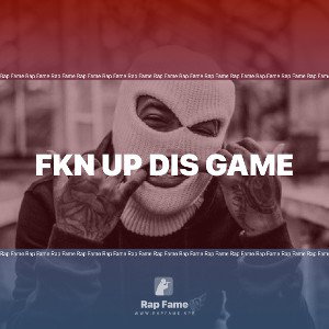 FKN Up Dis Game 