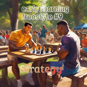 Early morning freestyle #9/ Strategy (beat of the day)