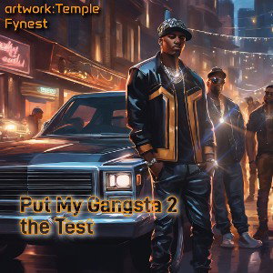 Put My Gangsta 2Tha Test (Gangsta series pt 6)