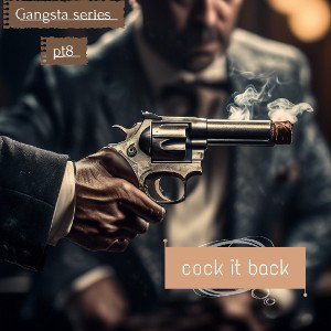 spitting written pt 84/Cock it Back