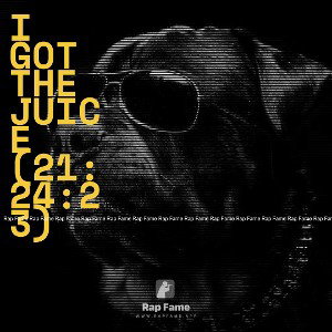 I got the Juice (21:24:23)