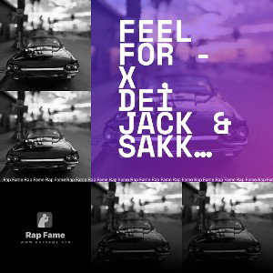 Feel For - X , Dei Jack & Sakk Moo