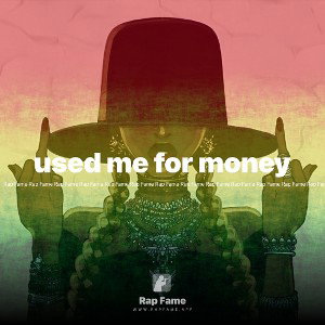 used me for money