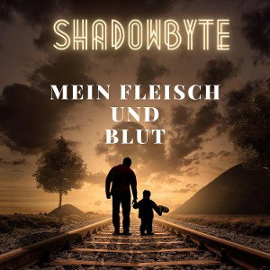 Shadowbyte - Mein Fleisch und Blut