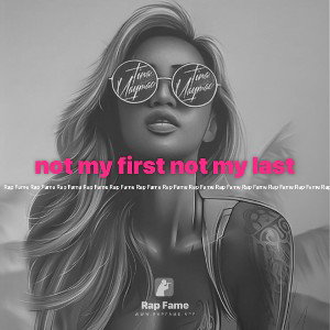 not my first not my last 