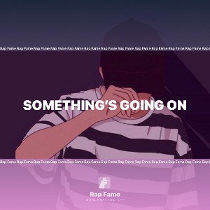 Something’s going on 