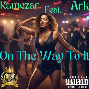 Ramezar - On The Way To It feat. Ark