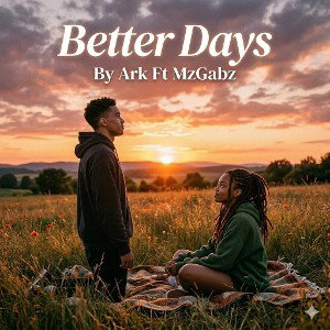 Better Days ft MzGabz