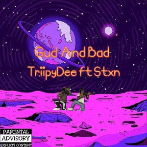 TriipyDee_-_Gud_And_Bad_ft_Stxn