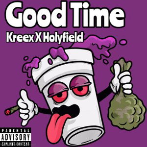 Kreex X Holyfield Good Timez