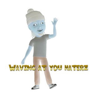Waving at you haterz 👋👋👋👋