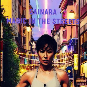 MAGIC IN DA STREETS - SAINARA