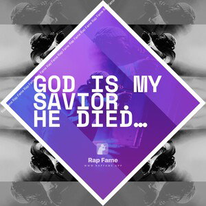 God is my savior. He died from my sense, but he was up three days.