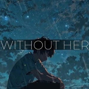 Be without her (16:41:11)