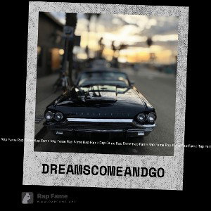 Dreams come and go