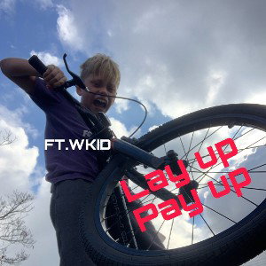 PAY UP LAY UP(FT.WKID)