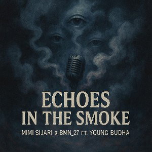 BMN_27 (Echoes in the Smoke" / Mimi Sijari) ft. Young Budha:
