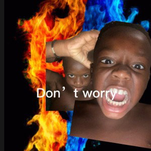 Don’t worry 