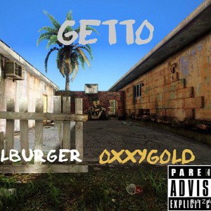 OXXXYGOLD ft. LILBURGER- GETTO (prod.by LILOG )