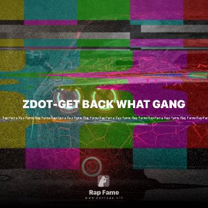 ZDOT-GET BACK WHAT GANG