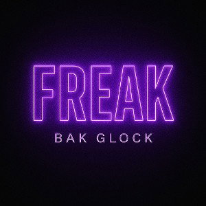 freak. (BAK Glock) |love me remix|