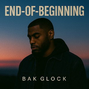 end-of-beggining _Remix_ By BAK Glock 