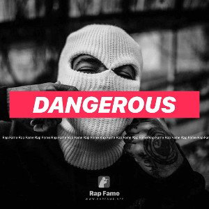 Dangerous 