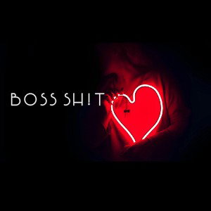 Boss Sh!t 