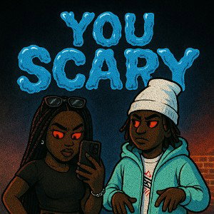 You Scary ft Miyah300drac