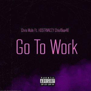 GoToWork Ft HDSTRVacey ChiefBoo46