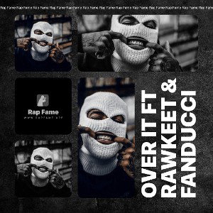 OVER IT FT RAWKEET & FANDUCCI