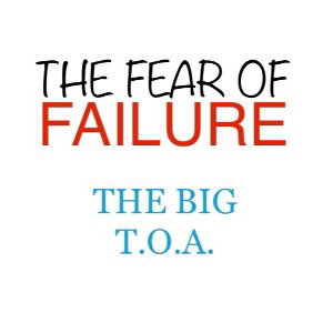 The Fear Of Failure