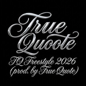 TQ Freestyle 2026 (prod. by True Quote)