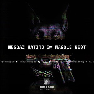 neggaz hating by Waggle Best 