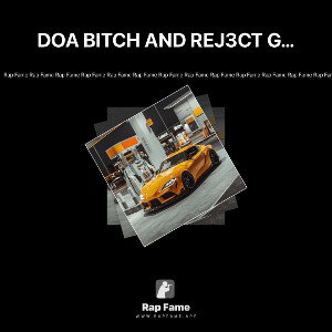 DOA BITCH AND REJ3CT GANG