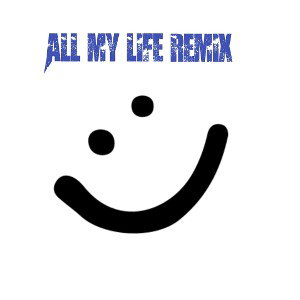All My life FT Lil Durk & J Cole_Remix