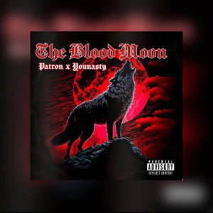 THE BLOOD 🩸 MOON  PATRON ft YOUNESTY