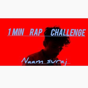 1 min rap challenge (naam suraj)