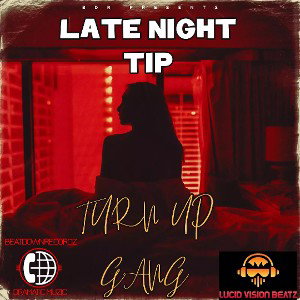 LATE NIGHT TIP💦 feat. LO_CO DAVINCI X TY 2 TURNT _T.U.G_ TURN UP GANG ⛽🅰️🆖