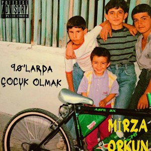 Mirza Orkun - 90'larda Çocuk Olmak