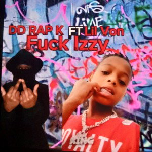 DD Rap K Fuck izzy FT Lil von