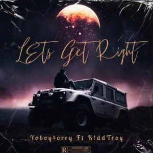 Justavibe Let's Get Right (Feat K!ddTroy)