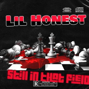 Lil Honest - Still in that field 