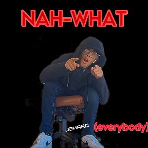 Nah-What (everybody)- Diss