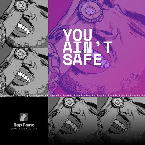 You Ain’t Safe