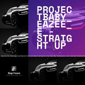 ProjectBaby_Eazee_E - Straight Up