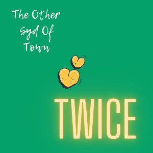 Twice(ft The Other Syd Of Town)