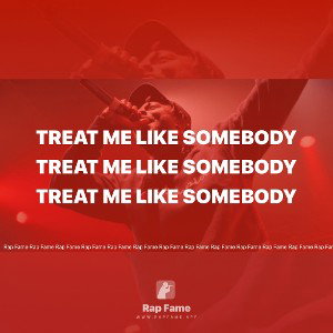 Treat Me Like Somebody